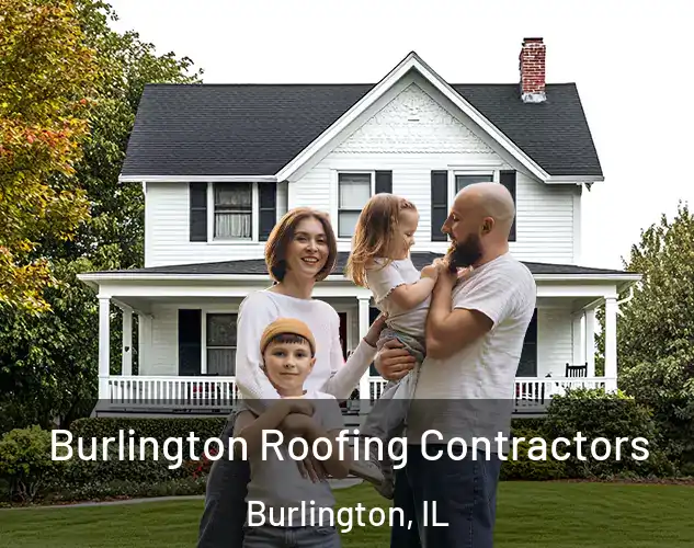  Burlington Roofing Contractors Burlington, IL