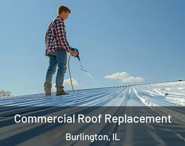  Commercial Roof Replacement Burlington, IL