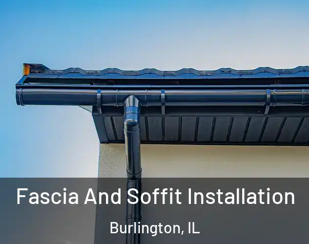 Fascia And Soffit Installation Burlington, IL