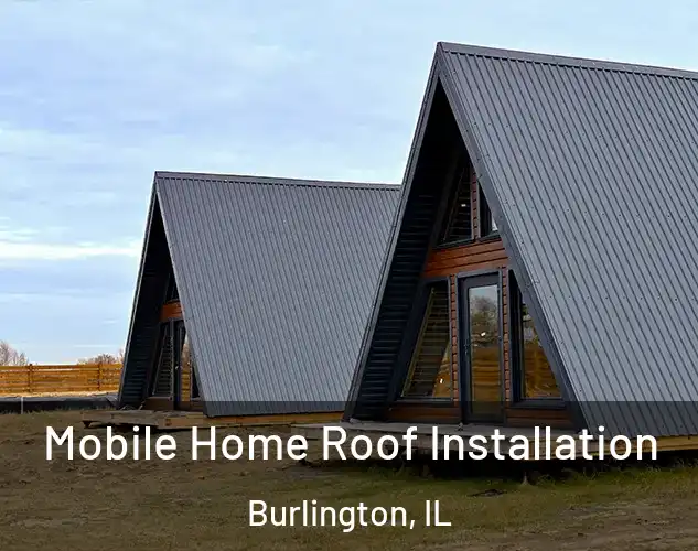  Mobile Home Roof Installation Burlington, IL