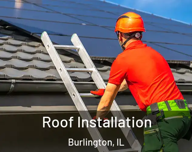  Roof Installation Burlington, IL