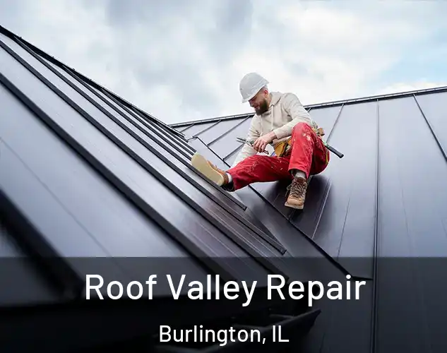  Roof Valley Repair Burlington, IL