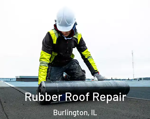  Rubber Roof Repair Burlington, IL