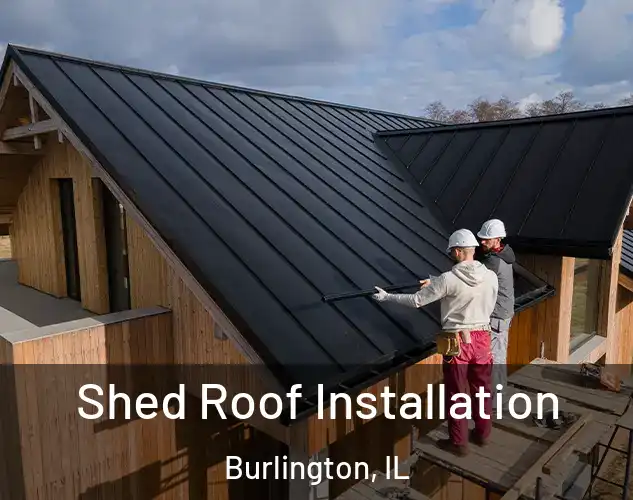  Shed Roof Installation Burlington, IL