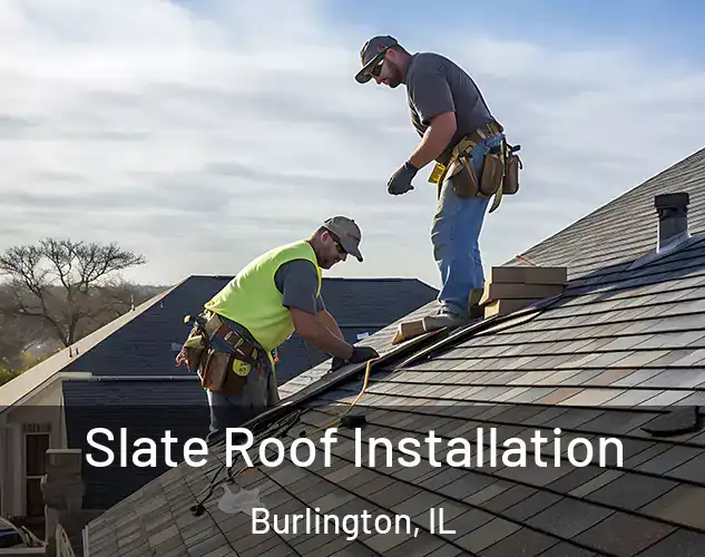  Slate Roof Installation Burlington, IL
