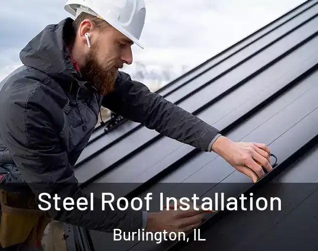  Steel Roof Installation Burlington, IL